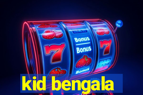 kid bengala